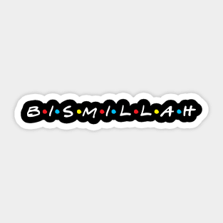 Bismillah - Friends Parody Sticker